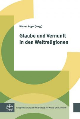 Carte Glaube und Vernunft in den Weltreligionen Werner Zager