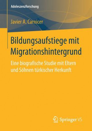 Könyv Bildungsaufstiege Mit Migrationshintergrund Javier A. Carnicer