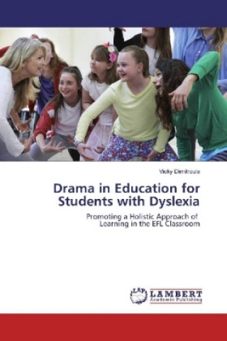Kniha Drama in Education for Students with Dyslexia Vicky Dimitroula