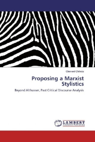 Книга Proposing a Marxist Stylistics Clement Chihota