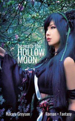 Книга Beneath The Hollow Moon Hikaru Greyson