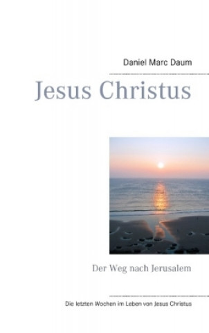 Kniha Jesus Christus Daniel Marc Daum