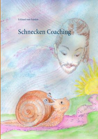 Könyv Schnecken-Coaching Eckhard vom Frieden