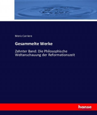 Livre Gesammelte Werke Moriz Carriere