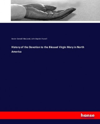 Carte History of the Devotion to the Blessed Virgin Mary in North America Xavier Donald MacLeod