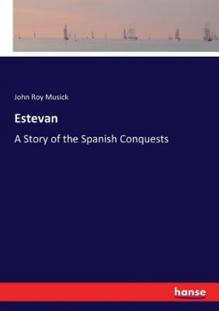 Knjiga Estevan John Roy Musick