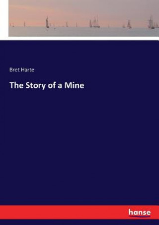 Carte Story of a Mine Bret Harte