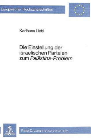 Carte Die Einstellung der israelischen Parteien zum Â«Palaestina-ProblemÂ» Karlhans Liebl