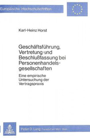 Buch Geschaeftsfuehrung, Vertretung und Beschlussfassung bei Personenhandelsgesellschaften Karl-Heinz Horst