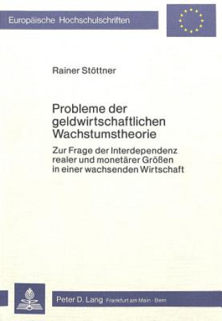 Книга Probleme Der Geldwirtschaftlichen Wachstumstheorie Rainer Stöttner