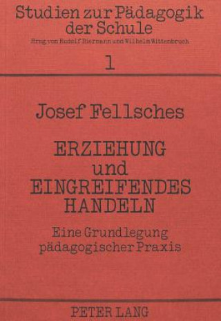 Knjiga Erziehung und eingreifendes Handeln Josef Fellsches