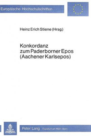 Carte Konkordanz zum Paderborner Epos (Aachener Karlsepos) Heinz Erich Stiene