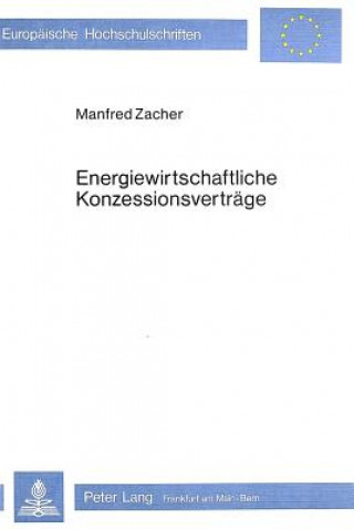 Knjiga Energiewirtschaftliche Konzessionsvertraege Manfred Zacher