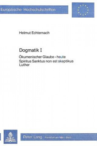Kniha Dogmatik I Helmut Echternach