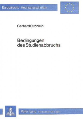 Książka Bedingungen des Studienabbruchs Gerhard Ströhlein