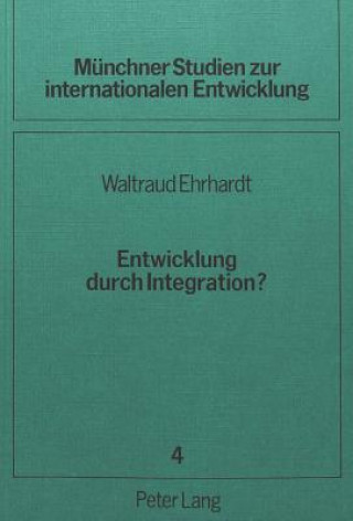 Könyv Entwicklung durch Integration? Waltraud Ehrhardt