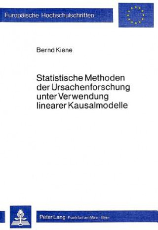 Carte Statistische Methoden der Ursachenforschung unter Verwendung linearer Kausalmodelle Bernd Kiene