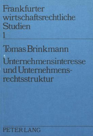 Kniha Unternehmensinteresse und Unternehmensrechtsstruktur Thomas Brinkmann