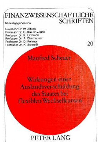 Книга Wirkungen einer Auslandsverschuldung des Staates bei flexiblen Wechselkursen Manfred Scheuer