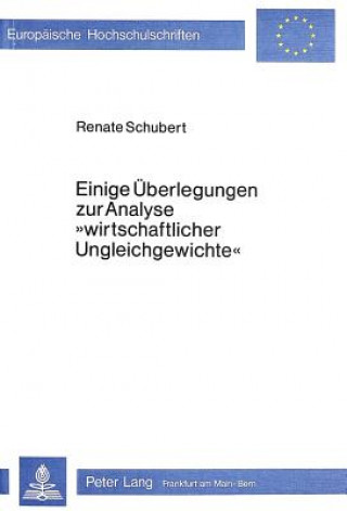 Kniha Einige Ueberlegungen zur Analyse Â«wirtschaftlicher UngleichgewichteÂ» Renate Schubert