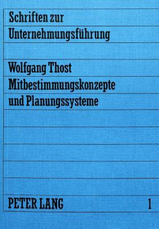 Kniha Mitbestimmungskonzepte und Planungssysteme Wolfgang Thost