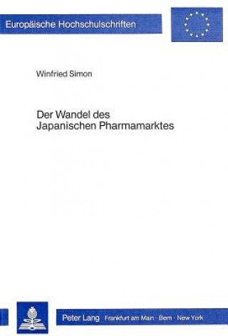 Könyv Der Wandel des japanischen Pharmamarktes Winfried Simon