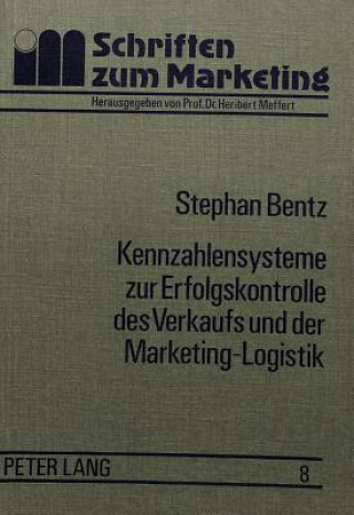 Knjiga Kennzahlensysteme zur Erfolgskontrolle des Verkaufs und der Marketing-Logistik Stephan Bentz