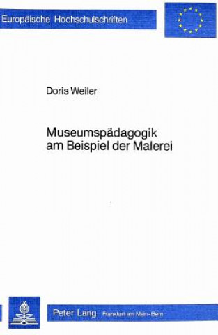 Könyv Museumspaedagogik am Beispiel der Malerei Doris Weiler-Streichsbier