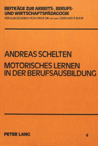 Kniha Motorisches Lernen in der Berufsausbildung Andreas Schelten