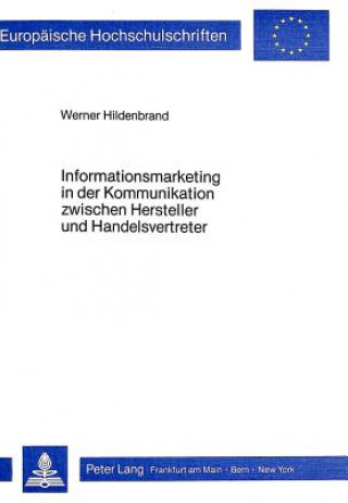 Carte Informationsmarketing in der Kommunikation zwischen Hersteller und Handelsvertreter Werner Hildenbrand