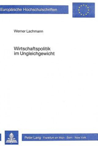 Könyv Wirtschaftspolitik im Ungleichgewicht Werner Lachmann