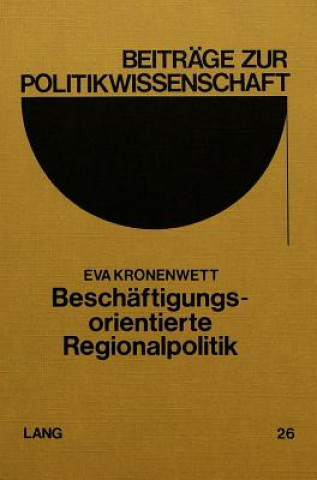 Kniha Beschaeftigungsorientierte Regionalpolitik Eva Kronenwett