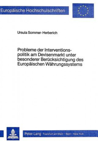 Książka Probleme der Interventionspolitik am Devisenmarkt unter besonderer Beruecksichtigung des europaeischen Waehrungssystems Ursula Sommer-Herberich