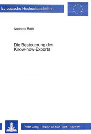 Kniha Die Besteuerung des Know-How-Exports Andreas Roth