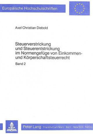 Książka Steuerverstrickung und Steuerentstrickung im Normengefuege von Einkommen- und Koerperschaftsteuerrecht Axel Diebold