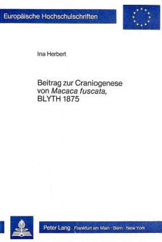 Carte Beitrag zur Craniogenese von Macaca Fuscata, Blyth 1875 Ina Herbert