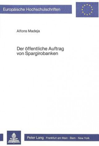 Kniha Der oeffentliche Auftrag von Spargirobanken Alfons Madeja