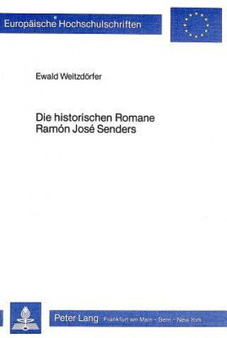 Carte Die historischen Romane Ramon Jose Senders Ewald Weitzdörfer