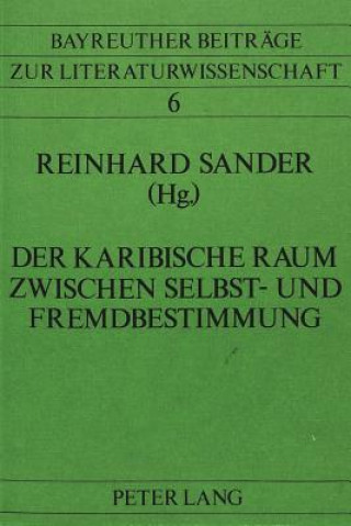 Książka Der karibische Raum zwischen Selbst- und Fremdbestimmung Reinhard Sander