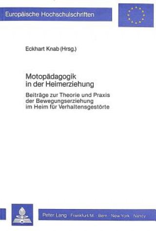Книга Motopaedagogik in Der Heimerziehung Eckhart Knab