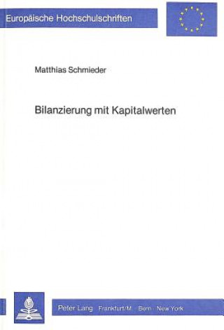 Kniha Bilanzierung mit Kapitalwerten Matthias Schmieder