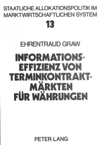 Kniha Informationseffizienz von Terminkontraktmaerkten fuer Waehrungen Ehrentraud Graw