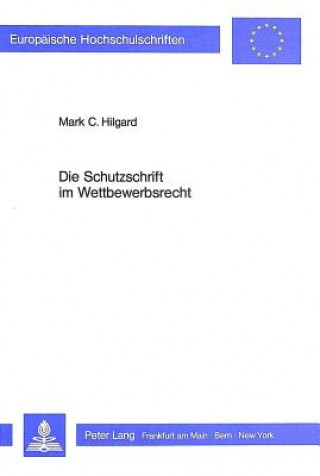 Książka Die Schutzschrift im Wettbewerbsrecht Mark C. Hilgard