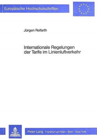Carte Internationale Regelungen der Tarife im Linienluftverkehr Jürgen Reifarth