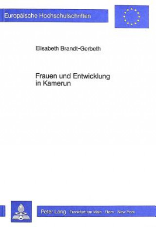 Libro Frauen und Entwicklung in Kamerun Elisabeth Brandt-Gerbeth