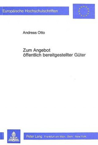 Könyv Zum Angebot oeffentlich bereitgestellter Gueter Andreas Otto