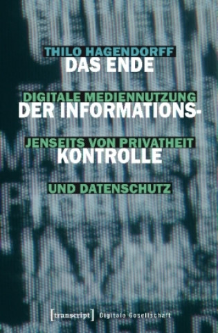 Kniha Das Ende der Informationskontrolle Thilo Hagendorff