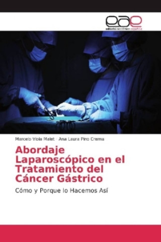 Carte Abordaje Laparoscópico en el Tratamiento del Cáncer Gástrico Marcelo Viola Malet