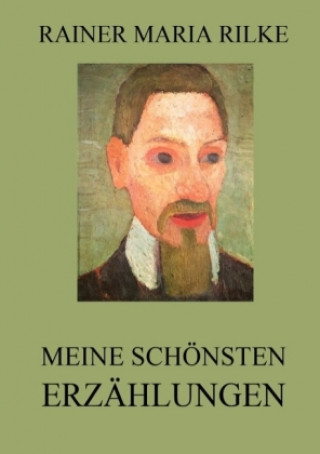 Könyv Meine schönsten Erzählungen Rainer Maria Rilke