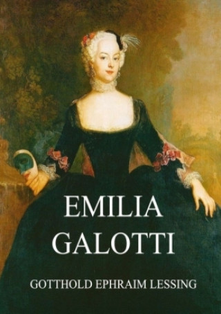 Kniha Emilia Galotti Gotthold Ephraim Lessing